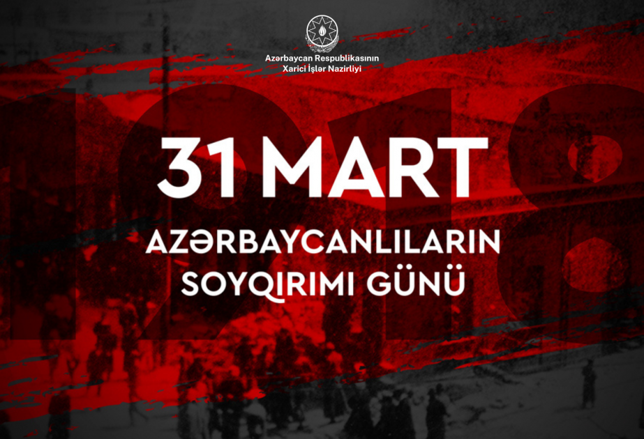 Azerbaijan's Foreign Ministry issues statement on March 31 – Day of Genocide of Azerbaijanis
