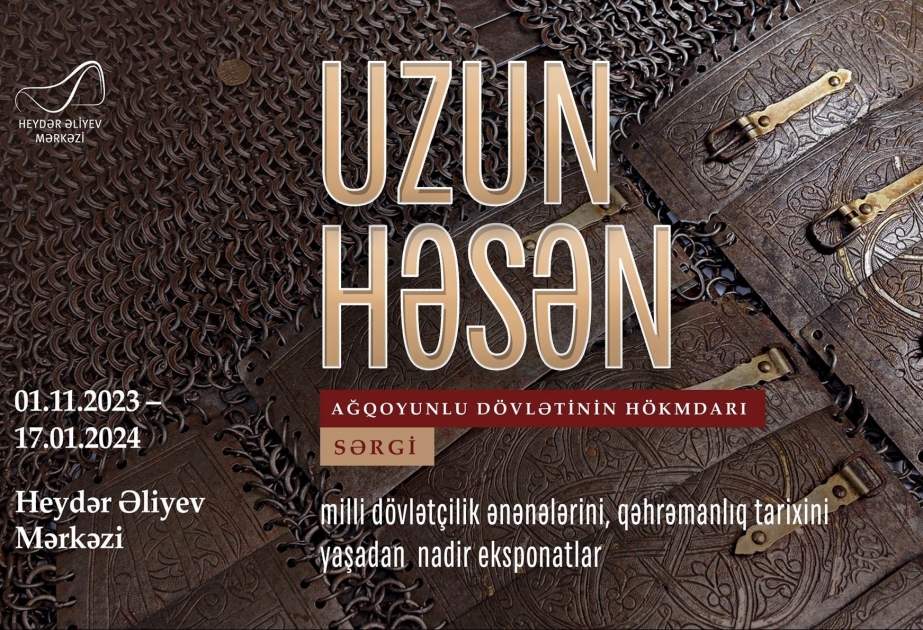 İlk dəfə! “Uzun Həsən - Ağqoyunlu dövlətinin hökmdarı” sərgisi açılır