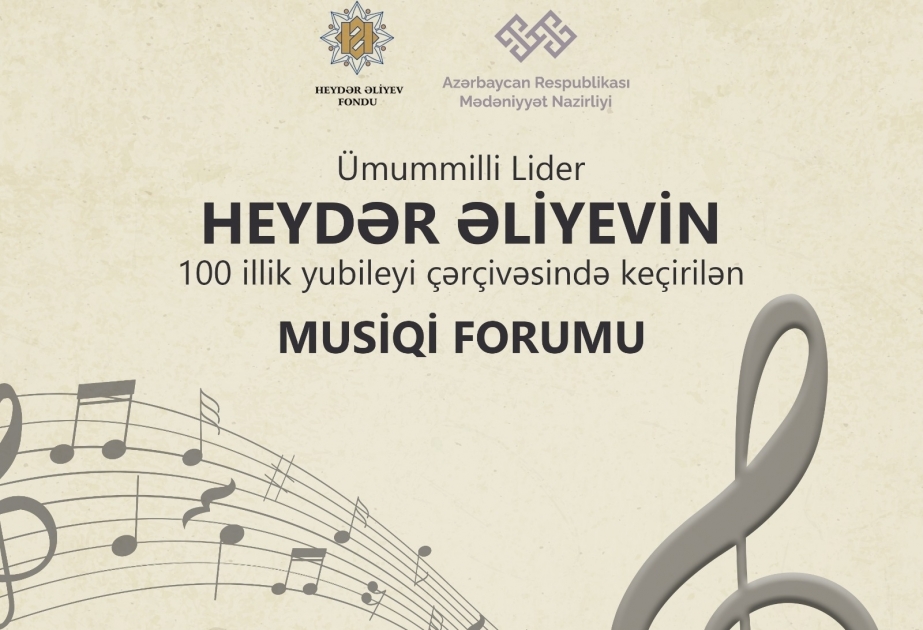 Azerbaijan to host first-ever Music Forum to mark 100th anniversary of National Leader Heydar Aliyev