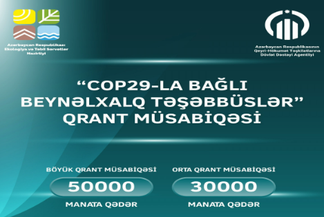 QHT-lər üçün “COP29-la bağlı beynəlxalq təşəbbüslər” qrant müsabiqəsi elan olunub