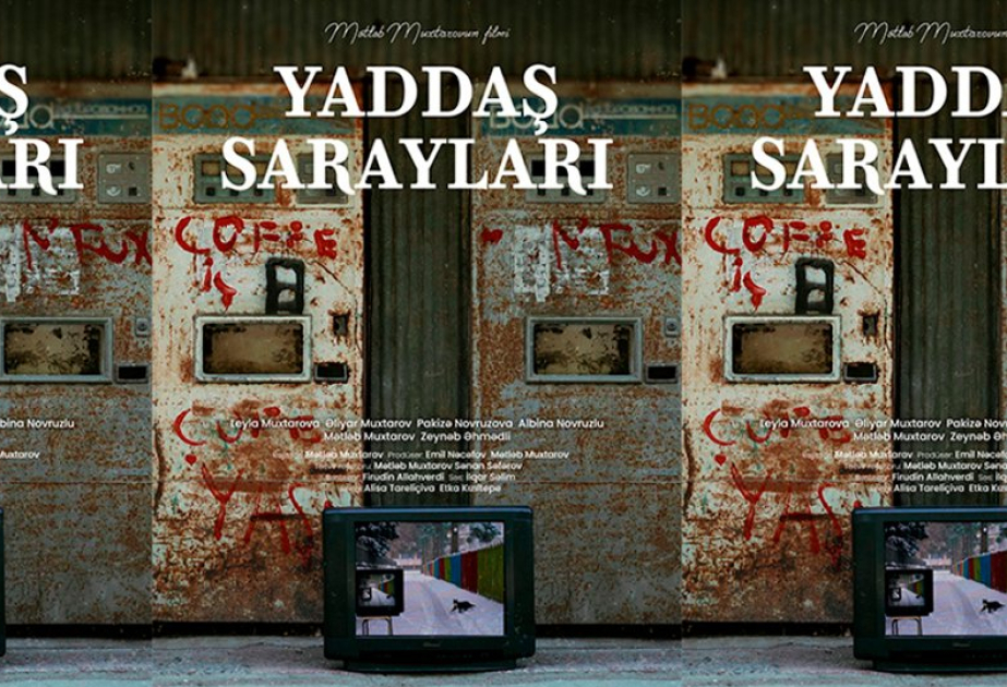 “Yaddaş sarayları” sənədli filmi çəkilib