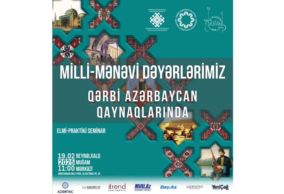 “Milli-mənəvi dəyərlərimiz Qərbi Azərbaycan qaynaqlarında” adlı elmi-praktiki seminar keçiriləcək