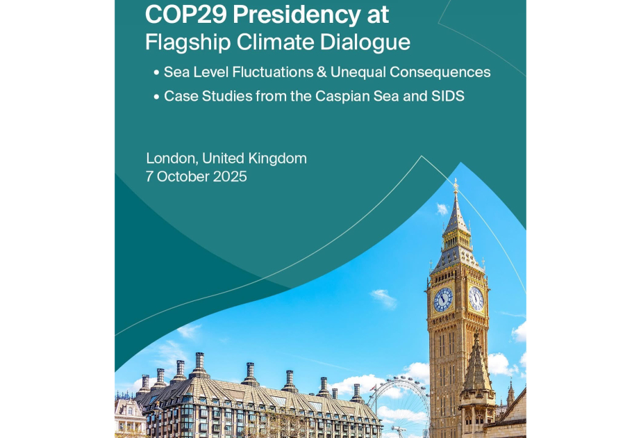 COP29 Sədrliyi bu gün Londonda dəniz səviyyəsində dəyişikliklərin təsirləri barədə tədbir keçirəcək