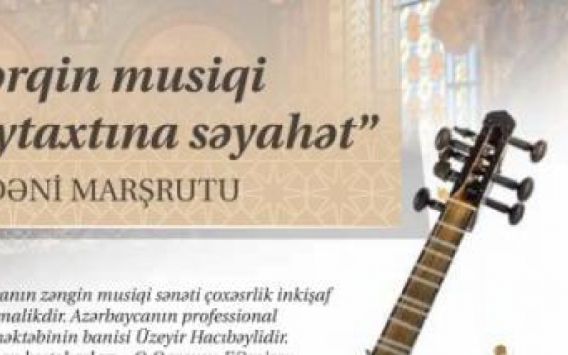 “Şərqin musiqi paytaxtına səyahət”