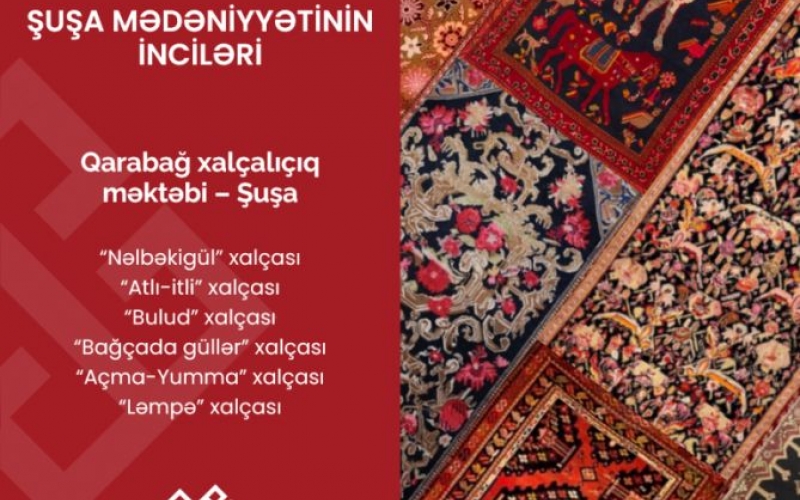 “Şuşa mədəniyyətinin inciləri” layihəsinin növbəti təqdimatı Şuşa xalçalarına həsr olunub