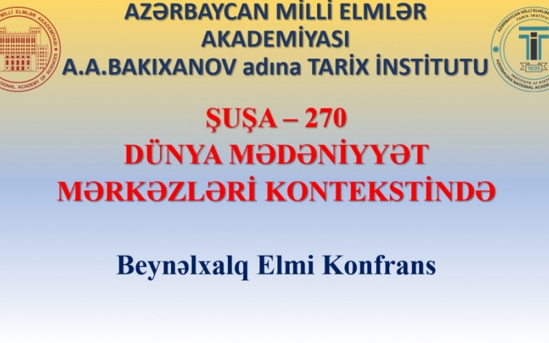 “Şuşa-270: dünya mədəniyyət mərkəzləri kontekstində”