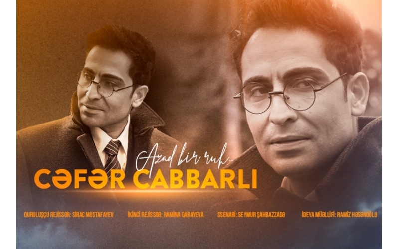 “Cəfər Cabbarlı: azad bir ruh” adlı film çəkilib